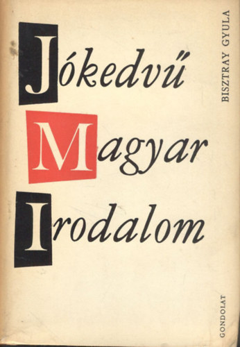 Bisztray Gyula - J�kedv� magyar irodalom