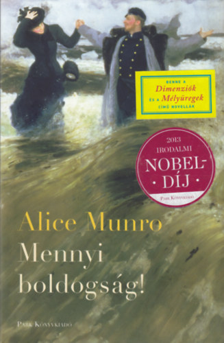 Alice Munro - Mennyi boldogs�g!