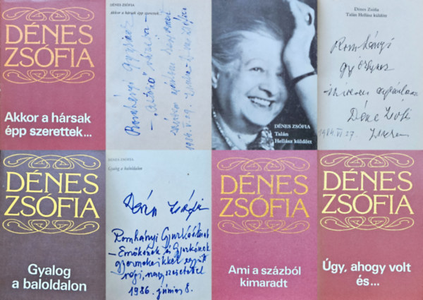 D�nes Zs�fia - 5 db D�nes Zs�fia k�tet: Tal�n Hell�sz k�ld�tt + Gyalog a baloldalon + �gy, ahogy volt �s... + Ami a sz�zb�l kimaradt + Akkor a h�rsak �pp szerettek... (Dedik�lt!)