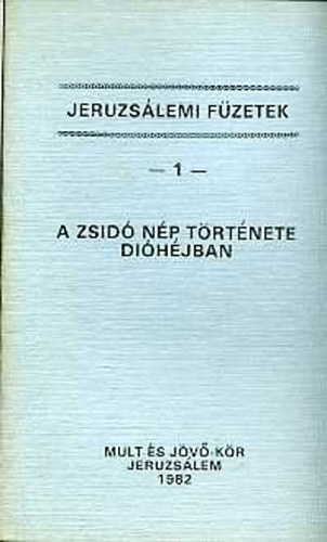 Jeruzslemi fzetek 1 - A zsid np trtnete dihjban