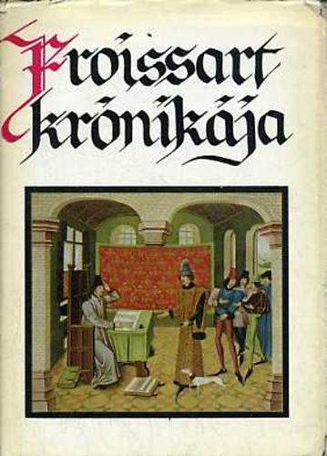 Kulcs�r Zsuzsanna  (v�logatta) - Froissart kr�nik�ja (v�logat�s)