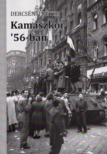 Dercsényi Péter - Kamaszkor '56-ban