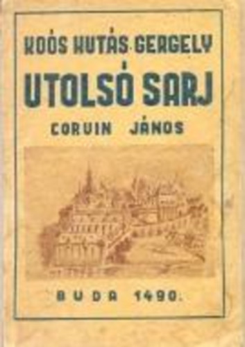 Ko�s Hut�s Gergely - Utols� sarj (Corvin J�nos)