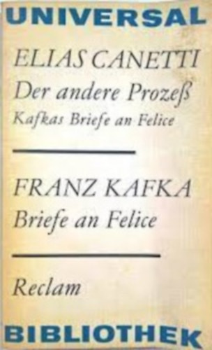 Elias Canetti - Franz Kafka - Der andere Proze - Briefe an Felice