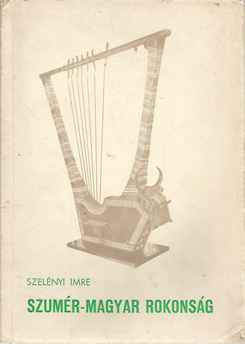 Szelnyi Imre - Szumr-Magyar rokonsg