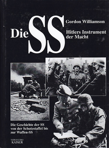 Gordon Williamson - Die SS - Hitlers Instrument der Macht