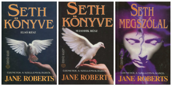 Jane Roberts - Seth k�nyve (Els� r�sz) + Seth k�nyve (M�sodik r�sz) + Seth megsz�lal