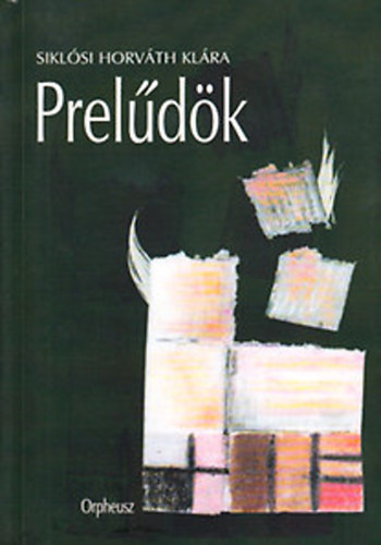 Sikl�si Horv�th Kl�ra - Prel�d�k