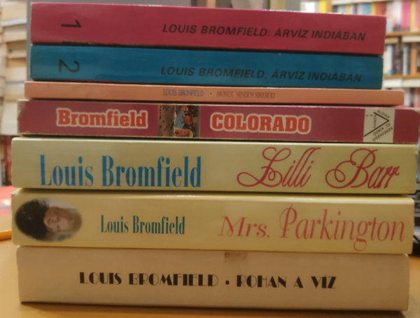 Louis Bromfield - 7 db Louis Bromfield: Mrs. Parkington; Lilli Barr; Rohan a vz; Colorado; rvz Indiban I-II.; Akinek minden sikerlt