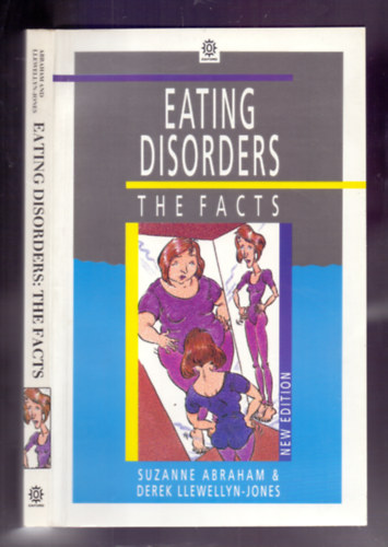 Suzanne Abraham & Derek Llewellyn-Jones - Eating Disorders: The Facts (New Edition)