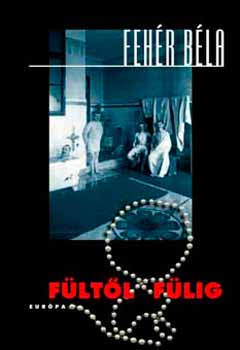 Fehér Béla - Fültől fülig