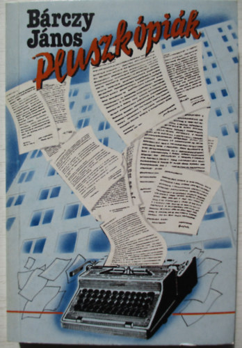 Bárczy János - Pluszkópiák