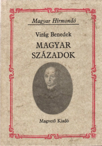 Virg Benedek - Magyar szzadok (Magyar Hrmond)