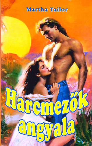 Martha Tailor - Harcmez�k angyala