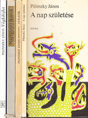 Szerk.: Lengyel Balázs, Graf.: Bálint Endre Pilinszky János - A nap születése (Bálint Endre rajzaival - Móra)