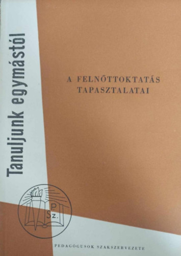 Mezei B�la  (szerk.) - Tanuljunk egym�st�l: A feln�ttoktat�s tapasztalatai