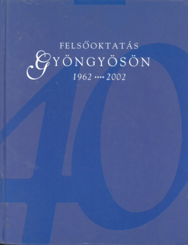 Felsoktats Gyngysn 1962-2002