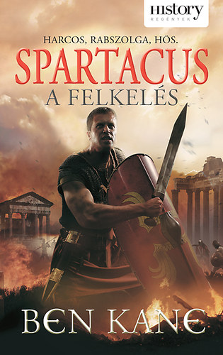 Ben Kane - Spartacus 2. - A felkel�s