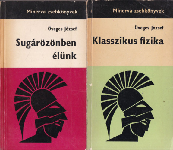 veges Jzsef - 2 db. Minerva zsebknyvek (Sugrznben lnk + Klasszikus fizika)