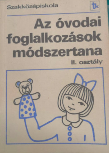 Dr. Mszros Vincn, Forrai Katalin, Oszetzky Tamsn Dr. Zilahi Jzsefn - Az vodai foglalkozsok mdszertana II. osztly