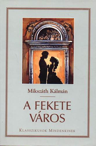Miksz�th K�lm�n - A fekete v�ros