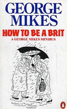 George Mikes - How to be a brit