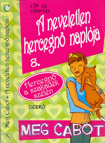 Meg Cabot - A neveletlen hercegn� napl�ja 8. - Hercegn� a szakad�k sz�l�n