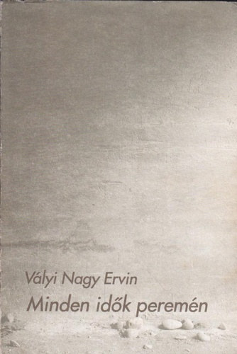 V�lyi Nagy Ervin - Minden id�k perem�n