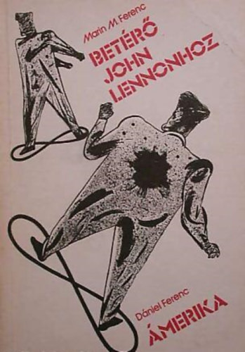 Marin M. Ferenc - D�niel Ferenc - Bet�r� John Lennonhoz - Amerika
