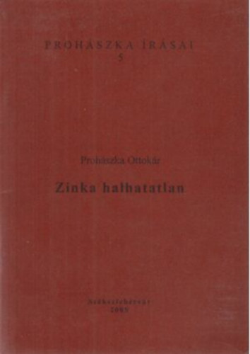Prohszka Ottokr - Zinka halhatatlan