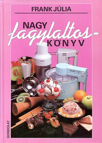 Frank Júlia - A nagy fagylaltoskönyv