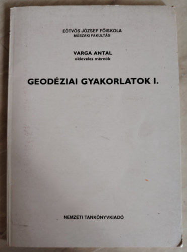 Varga Antal - Geodéziai Gyakorlatok I. -Mérési jegyzőkönyvvel