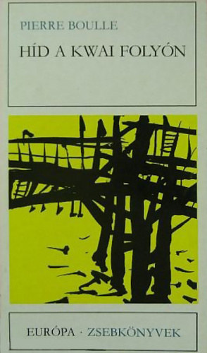 Pierre Boulle - H�d a Kwai foly�n (Le pont de la riviere Kwai) - Rubin P�ter ford�t�s�ban