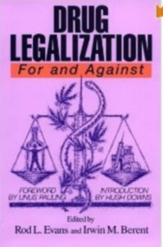 Editor:  Rod L. Evans - Irwin M. Berent - Drug Legalization: For and Against