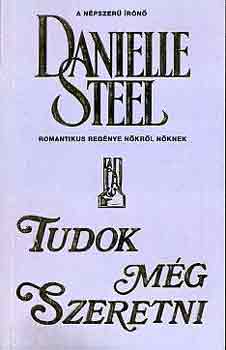 Danielle Steel - Tudok mg szeretni!