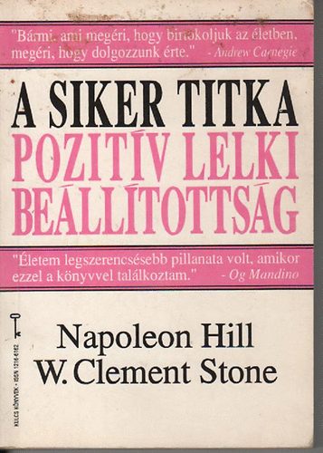 W. Clement Stone Napoleon Hill - A siker titka: pozit�v lelki be�ll�totts�g
