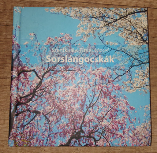 Szentkir�lyi Fittler J�zsef - Sorsl�ngocsk�k