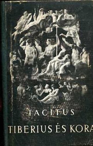 Cornelius Tacitus - Tiberius �s kora (k�tnyelv�)