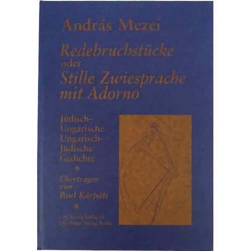 Mezei Andrs - Redebruchstcke oder Stille Zwiesprache mit Adorno
