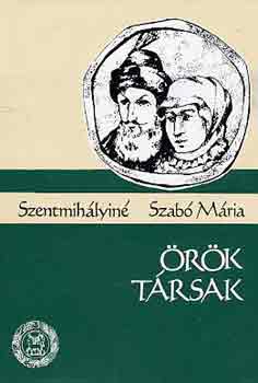 Szentmih�lyin� Szab� M�ria - �r�k t�rsak