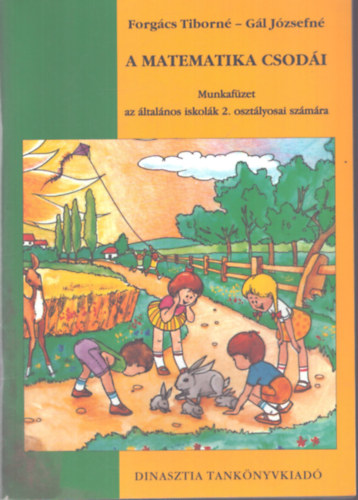Forg�cs Tiborn�; G�l J�zsefn� - A matematika csod�i munkaf�zet - 2.oszt�ly
