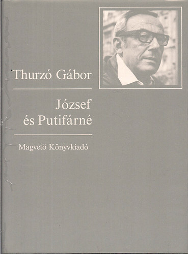 Thurz� G�bor - J�zsef �s Putif�rn�