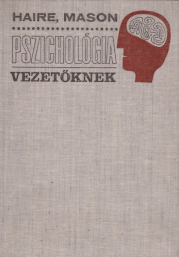 Mason Haire - Pszichol�gia vezet�knek