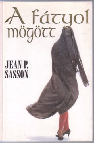 Jean Sasson - A f�tyol m�g�tt
