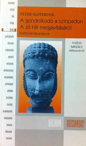 Peter Sloterdijk - A gondolkodó a színpadon - A Jó Hír megjavításáról