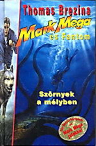 Thomas Brezina - Mark Mega �s Fantom 3. - Sz�rnyek a m�lyben