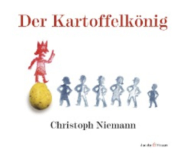 Christoph Niemann - Der Kartoffelknig