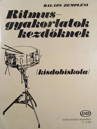 Zempléni László; Balázs Oszkár - Ritmusgyakorlatok kezdőknek (Kisdobiskola)