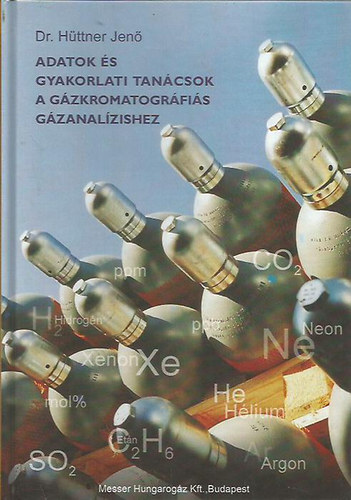 Dr. Httner Jen - Adatok s gyakorlati tancsok a gzkromatogrfis gzanalzishez