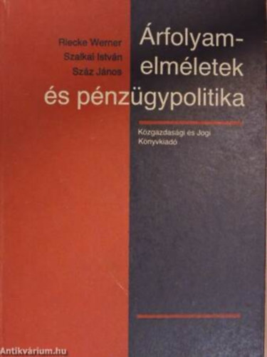 Szalkai Istv�n, Sz�z J�nos Riecke Werner - �rfolyamelm�letek �s p�nz�gypolitika